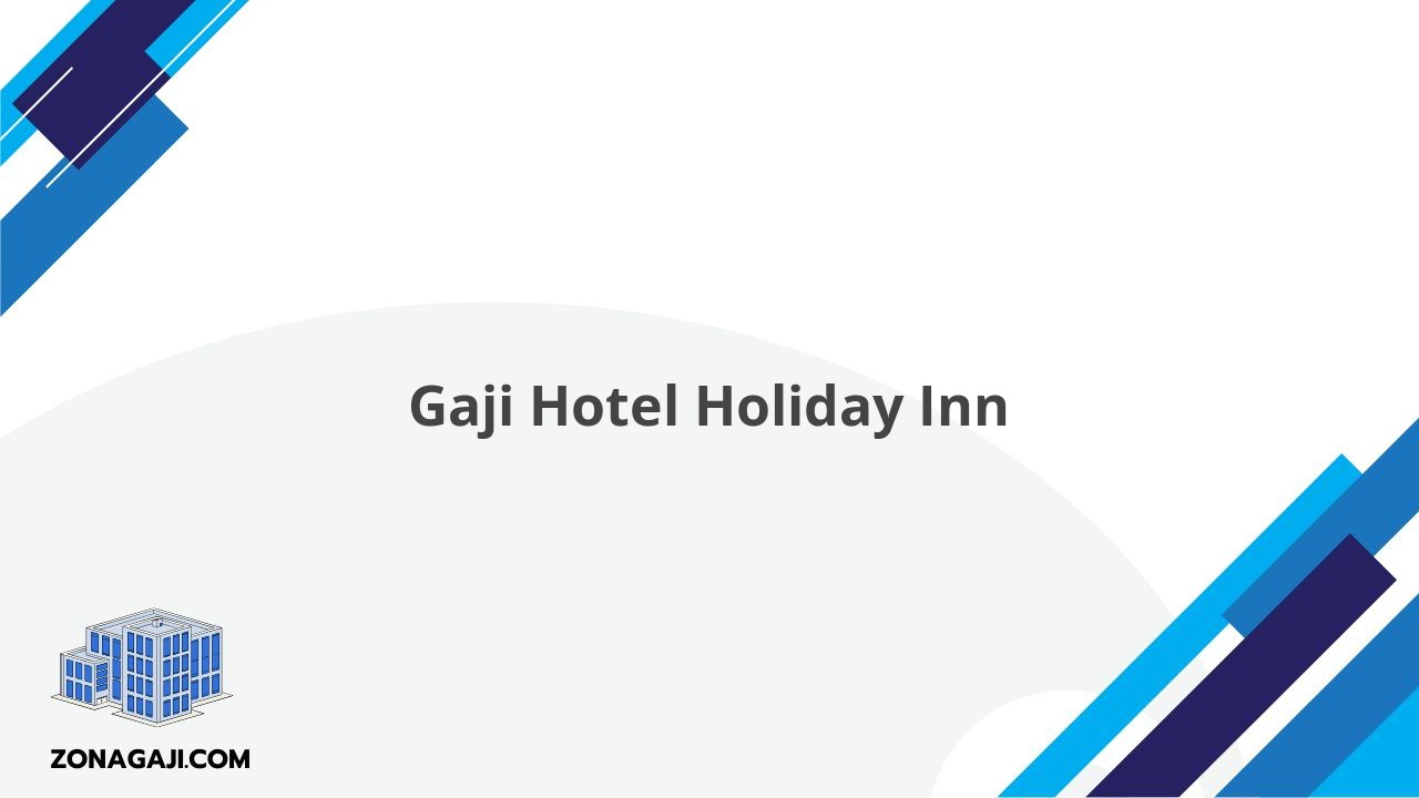 Gaji Hotel Holiday Inn