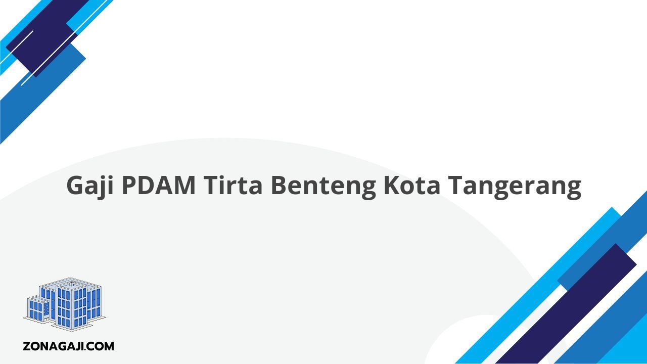 Gaji PDAM Tirta Benteng Kota Tangerang