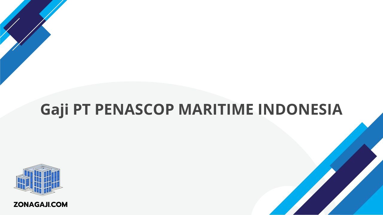 Gaji PT PENASCOP MARITIME INDONESIA