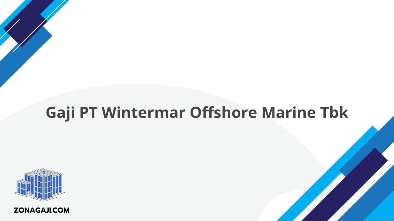 Gaji PT Wintermar Offshore Marine Tbk