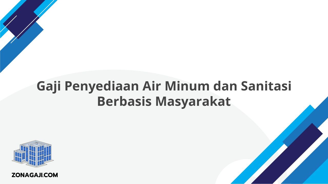 Gaji Penyediaan Air Minum dan Sanitasi Berbasis Masyarakat
